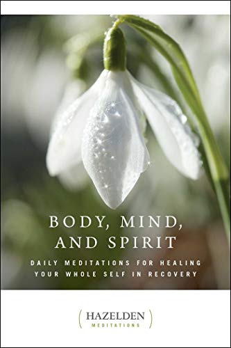 Body, Mind, and Spirit: Daily Meditations (Hazelden Meditations)